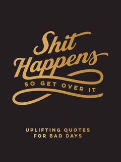 Shit Happens So Get Over It - Summersdale Publishers (ISBN 9781800077171)