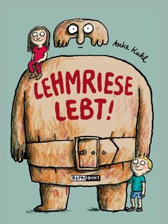 Lehmriese lebt! - Anke Kuhl (ISBN 9783956400377)