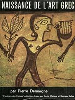 Naissance de l'art Grec - Pierre Demargne
