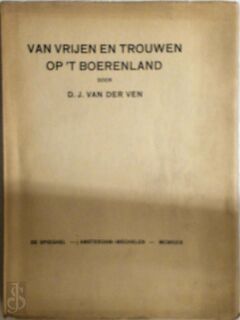 Van vrijen en trouwen op 't boerenland - D.J van Der Ven