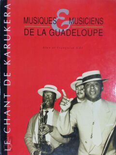 Musiques & musiciens de la Guadeloupe - Le chant de Karukera - Alex Uri, Francoise Uri