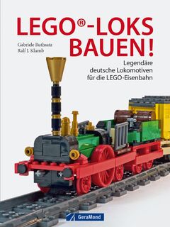 LEGO®-Loks bauen! - Ralf J. Klumb, Gabriele Ruthsatz (ISBN 9783964530882)