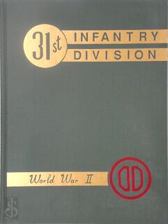 History of the 31st Infantry Division in Training and Combat, 1940-1945 - 31St United States. Army. Infantry Division (ISBN 9780898391909)