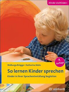 So lernen Kinder sprechen - Walburga Brügge, Katharina Mohs (ISBN 9783497030026)