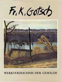 Friedrich Karl Gotsch, 1900-1984 - Friedrich Karl Gotsch, Peter Goeritz, Marion Leuba, Christian Rathke (ISBN 9783529027345)