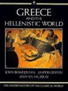 Greece and the Hellenistic world - J. Boardman, J. Griffin, O. Murray (ISBN 9780192821652)