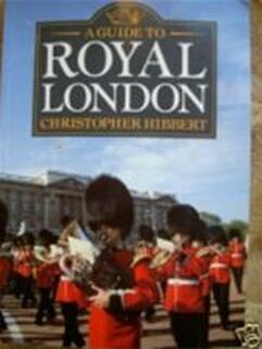 A Guide to royal London - Christopher Hibbert (ISBN 9780333425060)