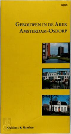 De gebouwen van de Aker, Amsterdam-Osdorp - J. Keesom, H. de Haan