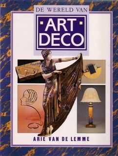 De wereld van art deco - Arie van de Lemme, R.B.I. Berlang-verlaan (ISBN 9789060177471)