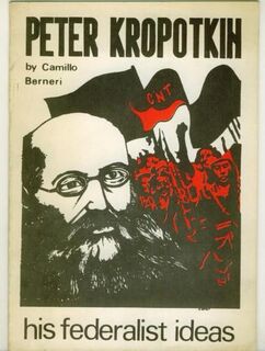 Peter Kropotkin, his federalist ideas - Camillo Berneri