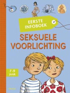 Eerste infoboek Seksuele voorlichting 7-9 jaar - Christiane Verdoux (ISBN 9789044723649)