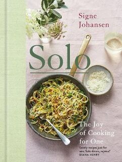 Solo: the joy of cooking for one - Signe Johansen (ISBN 9781509860593)