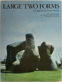 Large Two Forms: A Sculpture by Henry Moore - Kenneth Clark, William T. Ylvisaker (ISBN 0896592693)