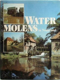 Watermolens in Nederland - P. Nijhof, Ger Dekkers (ISBN 9789070072919)