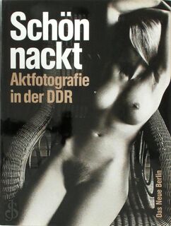  Schön nackt : Aktfotografie in der DDR (ISBN 9783360019578)