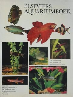 Elseviers aquariumboek - John Gilbert, Peter Bird, Donald Cook, H.J. de Kreek, Frank de Graaf (ISBN 9789010001733)