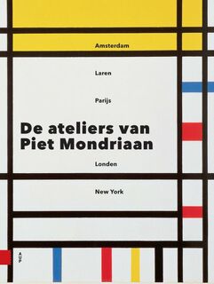 De ateliers van Piet Mondriaan - Marty Bax (ISBN 9789089648983)