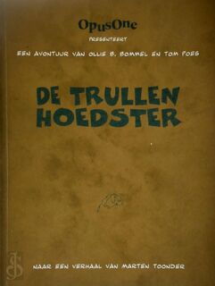 Opus One - De Trullenhoedster (naar een verhaal van Marten Toonder) - 