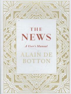 News: A User's Manual - Alain de Botton (ISBN 9780241146477)