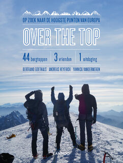 Over the top - Bertrand Goethals, Andreas Heyerick, Yannick Vandermeren (ISBN 9789401467919)