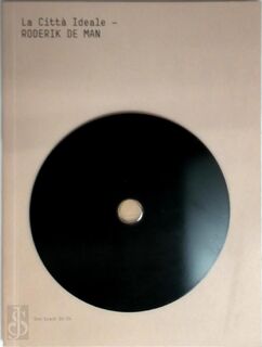 La Città Ideale - Willem Van Toorn, Roderik De Man, Willem Snitker