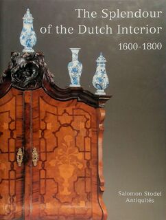 The splendour of the Dutch interior 1600-1800 - R.J. Baarsen, J. Estrie (ISBN 9789090144320)