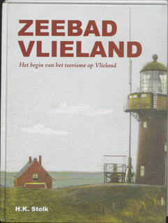 Zeebad Vlieland - H. Stolk (ISBN 9789076347530)