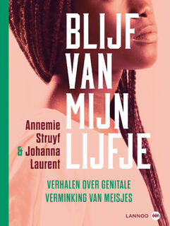 Blijf van mijn lijfje - Annemie Struyf, Johanna Laurent (ISBN 9789401416016)