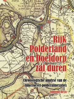 Rijk polderland en Doeldorp zal duren - Edmond Reyn (ISBN 9789082048513)