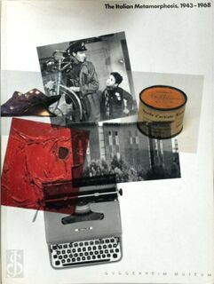 The Italian Metamorphosis, 1943-1968 - Germano Celant, Solomon R. Guggenheim Museum (ISBN 9780810968714)