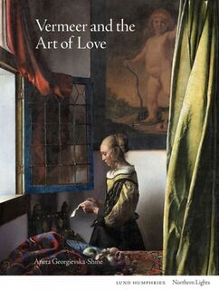 Vermeer and the Art of Love - Aneta Georgievska-Shine (ISBN 9781848224896)