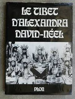 Le Tibet d'Alexandra David-Néel - Alexandra David-Néel (ISBN 9782259014052)