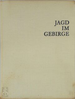 Jagd in Gebirge - Jean Proal, Charles-A. Vaucher