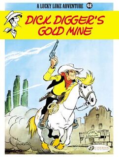 Lucky Luke 48 - Dick Digger's Gold Mine - Morris (ISBN 9781849182089)