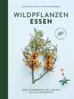 Wildpflanzen essen - Leoniek Bontje, Yvet Noordermeer (ISBN 9783517098470)