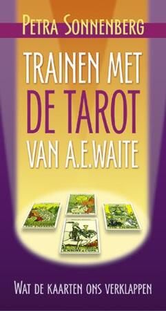 Trainen met de tarot van A.E. Waite - Petra Sonnenberg Trainen met de tarot van A.E. Waite - Petra Sonnenberg
