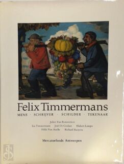 Felix Timmermans - Julien Van Remoortere, José De Ceulaer, Hubert Lampo, [E.A.]