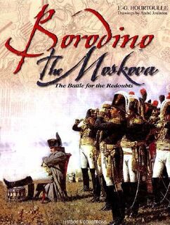 Borodino-The Moskova - Francois Guy Hourtoulle (ISBN 9782908182965)