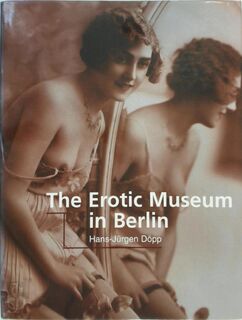 The Erotic Museum in Berlin - Hans-Jürgen Döpp (ISBN 9781859957752)