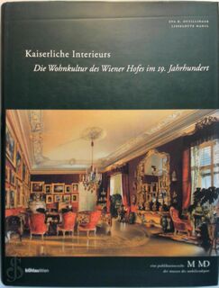 Kaiserliche Interieurs - Eva Ottillinger, Eva B. Ottillinger, Lieselotte Hanzl-Wachter (ISBN 9783205986805)