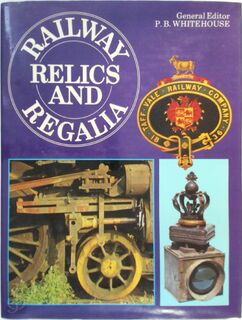 Railway relics and regalia - Patrick Bruce Whitehouse (ISBN 9780600375722)