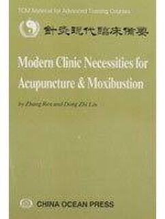 Modern Clinic Necessities for Acupuncture & Moxibustion - Zhang Ren, Dong Zhi Lin (ISBN 7502711910)