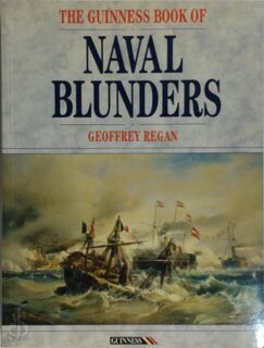 The Guinness book of naval blunders - Geoffrey Regan (ISBN 9780851127132)
