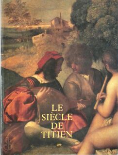 Le Siècle de Titien - Galeries Nationales Du Grand Palais (France), France) Grand Palais (Paris (ISBN 9782711826100)