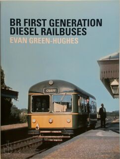 BR First-Generation Diesel Railbuses - Evan Green-Hughes (ISBN 9780711036352)