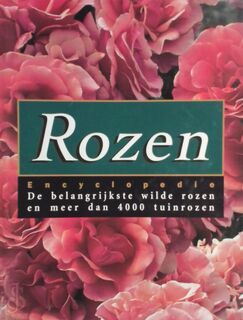 Rozenencyclopedie: De belangrijkste wilde rozen en meer dan 4000 tuinrozen - Peter Beales, Et Al. (ISBN 9783833117497)