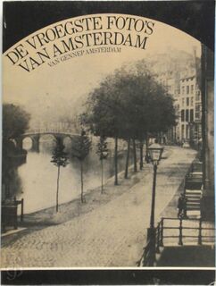 De vroegste foto's van Amsterdam - Kees Nieuwenhuijzen (ISBN 9789060122396)