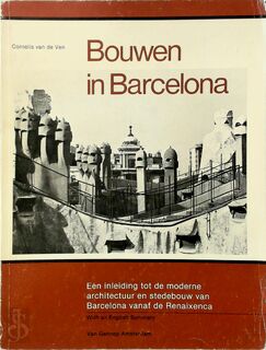 Bouwen in Barcelona - Cornelis van de Ven (ISBN 9789060124239)