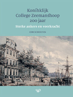 Koninklijk College Zeemanshoop 200 jaar - Cor Scholten (ISBN 9789464561531)