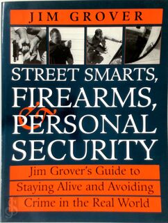 Street Smarts Firearms and Personal Security - Jim Grover (ISBN 9781581600674)